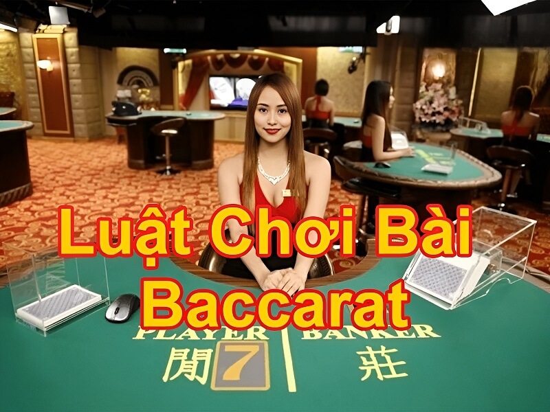 Luật chơi Baccarat