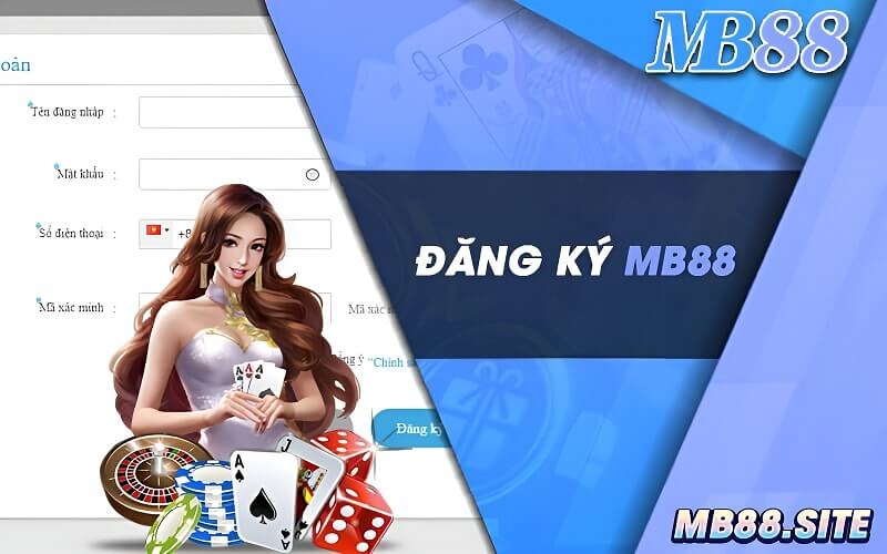 Khuyến mãi Đăng ký Mb88 Casino – điền đầy đủ thông tin nhận ngay 88K