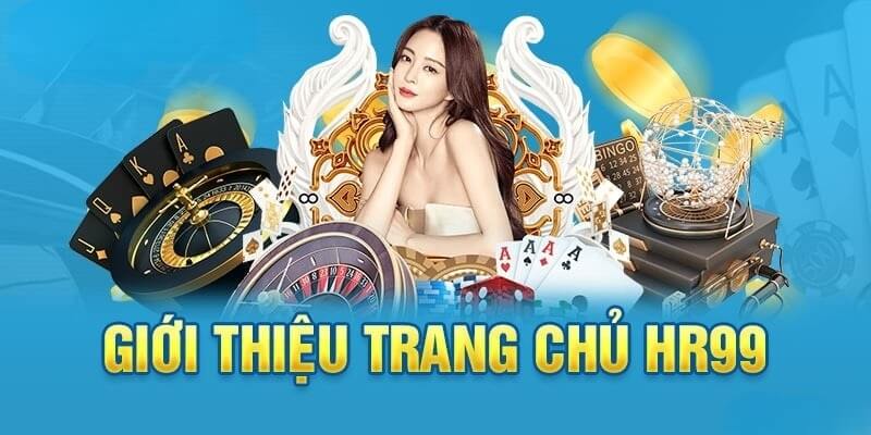 Đôi nét khái quát về nhà cái uy tín HR99