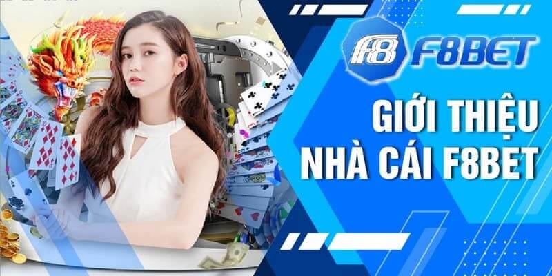 Đôi nét khái quát về nhà cái uy tín F8bet