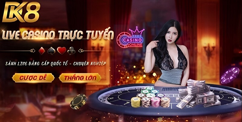 Live Casino đỉnh cao hấp dẫn nhất tại nhà cái DK8