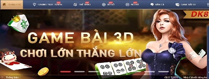 Game bài 3D đỉnh cao hấp dẫn cùng giao diện mượt mà