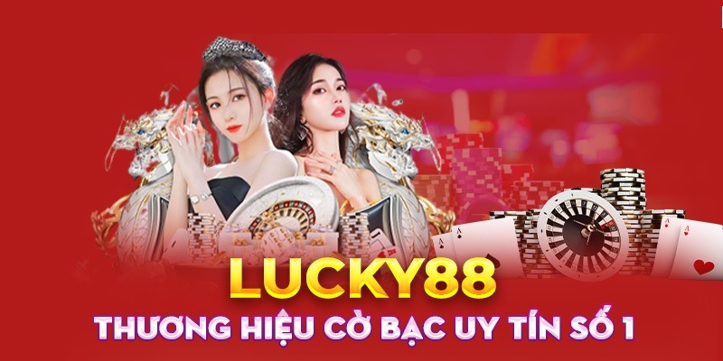 Giới thiệu về thương hiệu Lucky88