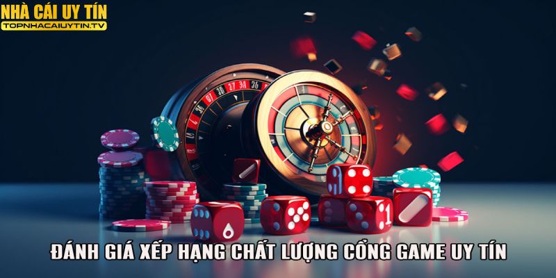 Đánh giá xếp hạng chất lượng các cổng game