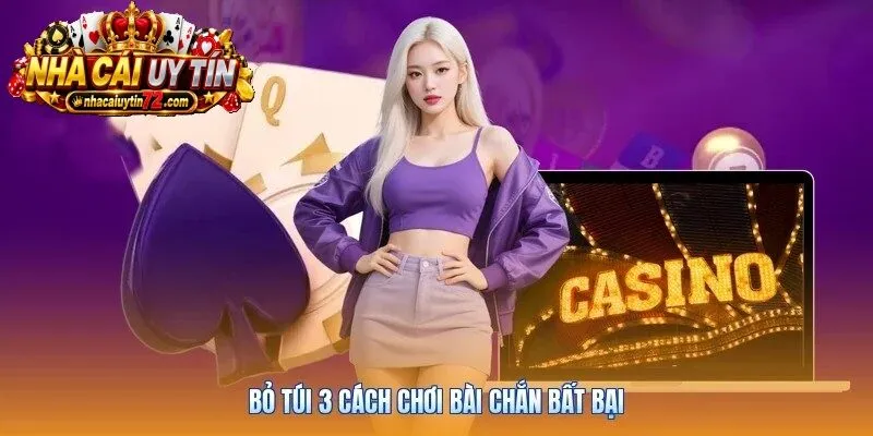 Bỏ túi 3 Cách Chơi Bài Chắn bất bại