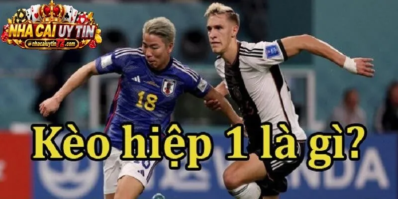 Giới thiệu vài điều về Kèo Tài Hiệp 1
