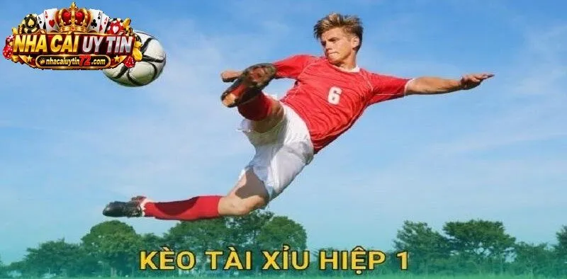 Những Kèo Hiệp 1 được chơi phổ biến