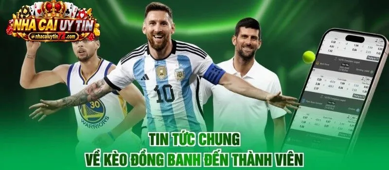 Tin tức chung về Kèo Đồng Banh đến thành viên
